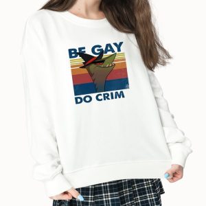 Stephen The Gator Be Gay Do Crime Shirt