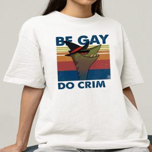 Stephen The Gator Be Gay Do Crime Shirt