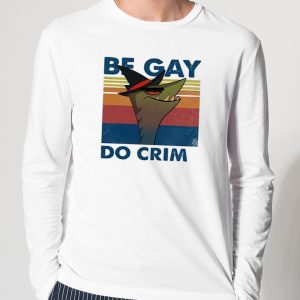 Stephen The Gator Be Gay Do Crime Shirt