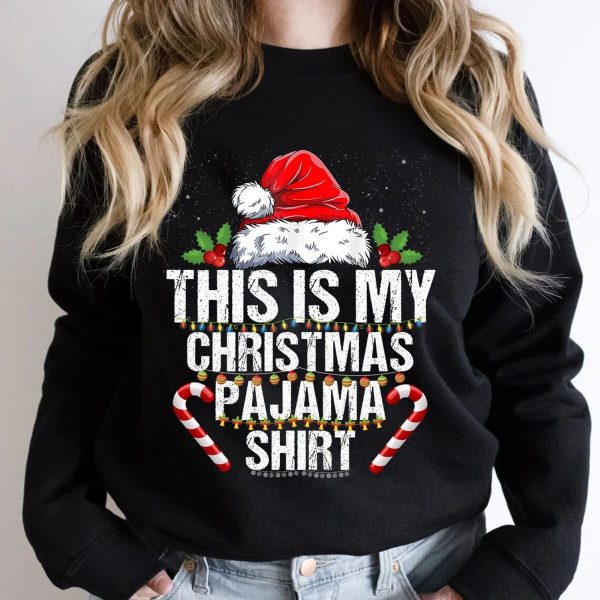 This Is My Christmas Pajama Shirt Sweatshirt