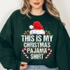 This Is My Christmas Pajama Shirt Sweatshirt