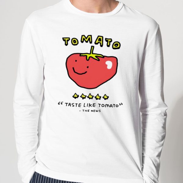 Tomato Taste Like Tomato The News Shirt