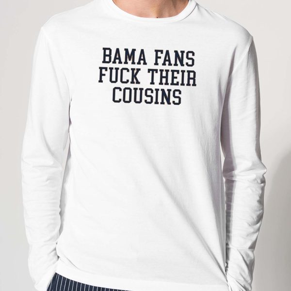 Toxic Tailgate Bama Fans Fuck Cousins Shirt