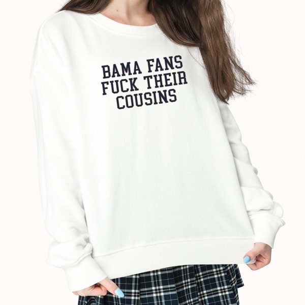 Toxic Tailgate Bama Fans Fuck Cousins Shirt