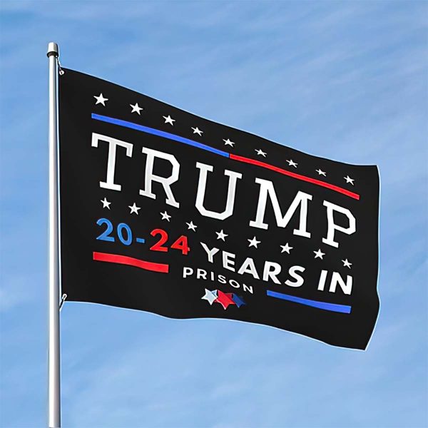 Trump 2024 Years In Prison Flag