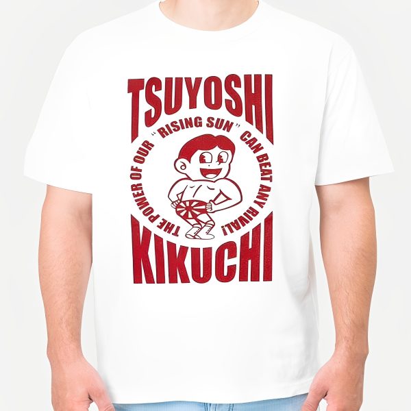 Tsuyoshi Kikuchi The Power Of Our Rising Sun Can Beat Any Rival Shirt