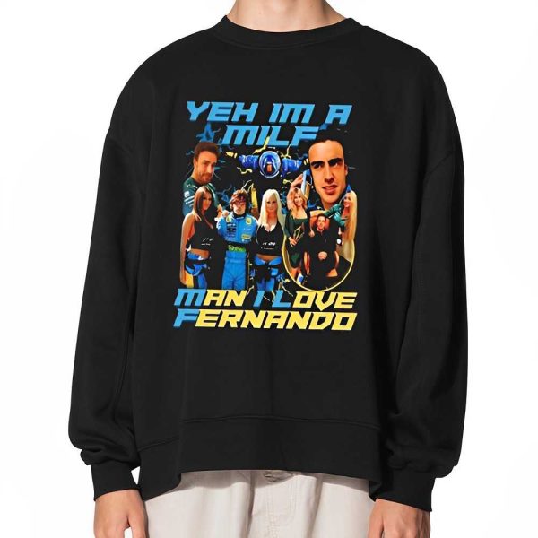 Yeh Im A Milf Man I Love Fernando Shirt