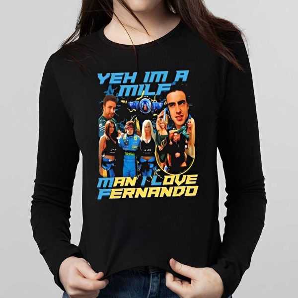 Yeh Im A Milf Man I Love Fernando Shirt