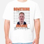 Zach Bryan Mugshot Shirt Something In The Orange Tells Me We’re Not Done Shirt