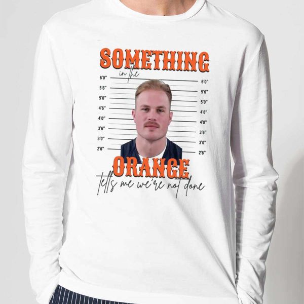 Zach Bryan Mugshot Shirt Something In The Orange Tells Me We’re Not Done Shirt