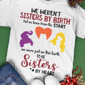 sanderson sisters we werent sisters by birth shirt 5