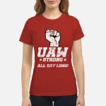 UAW Strong All Day Long Shirt