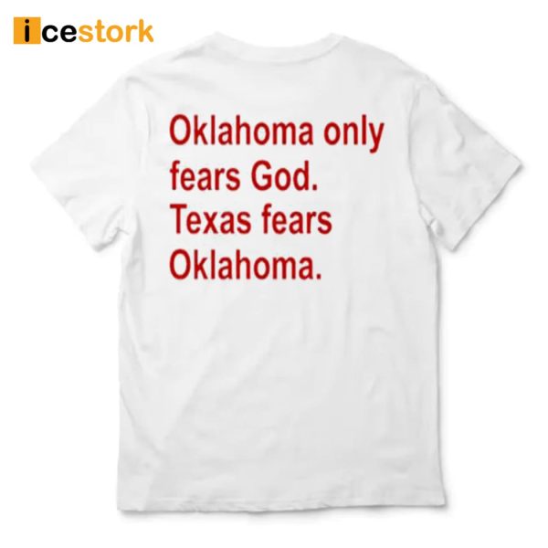 28 Sooners Oklahoma Only Fears God Texas Fears Oklahoma Shirt