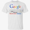 Did You Mean Palestine Google Search Shirt