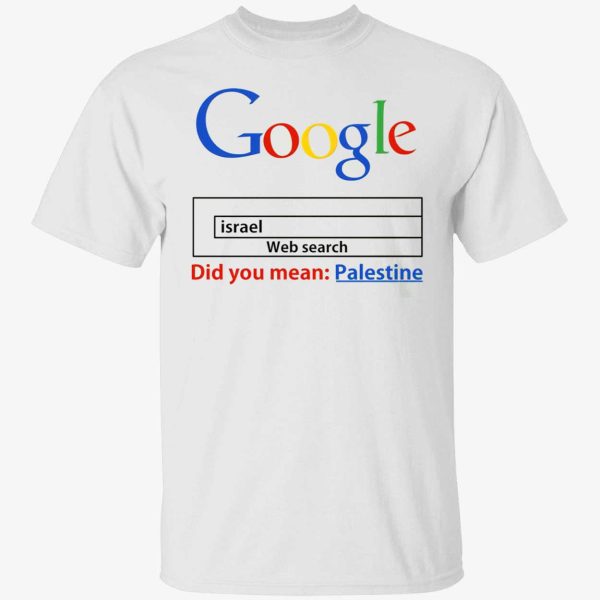 Did You Mean Palestine Google Search Shirt