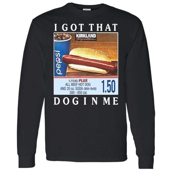 Costco I Got That Dog In Me Shirt