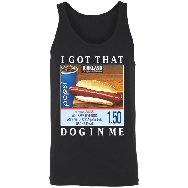 Costco I Got That Dog In Me Shirt