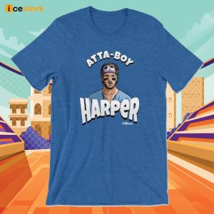 Atta Boy Harper Shirt