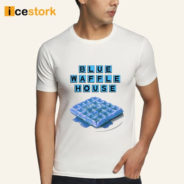 Blue Waffle House Shirt