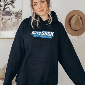 Boys Suck But I Love To Fuck Shirt