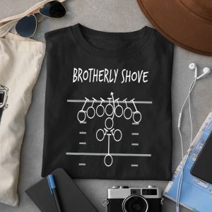 Brotherly Shove T Shirt