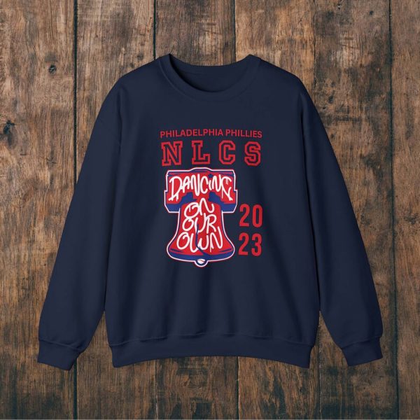 Nlcs Dancing On Our Own Philadelphia Phillies Sweatshirt