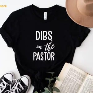 Dibs On The Pastor Shirt 2