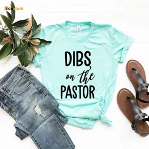 Dibs On The Pastor Shirt 3