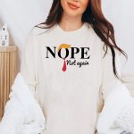 Donald Trump Nope Not Again Shirt