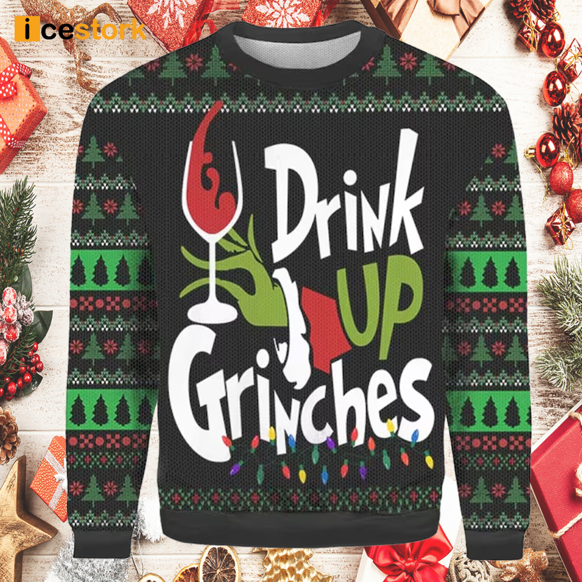 Drink Up Grinches Ugly Christmas Sweater Icestork