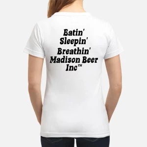 Eatin Sleepin Breathin Madison Beer Inc Shirt 2