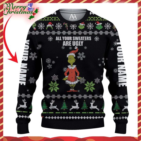 Grinch All Your Sweaters Are Ugly Christmas Sweater