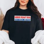 Harbor Freight Doug Quality Theology Lowest Prices Shirt