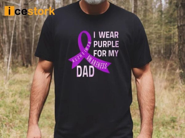 I Wear Purple For My Dad Shirt