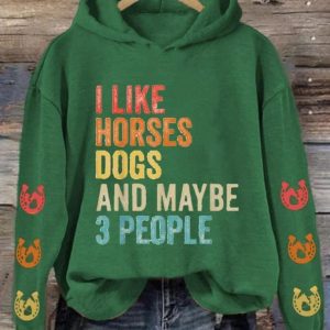 I like Horses Dogs And Maybe 3 People Hoodie