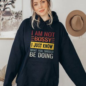 I'm Not Bossy I Just Know What You Should Be Doing Shirt