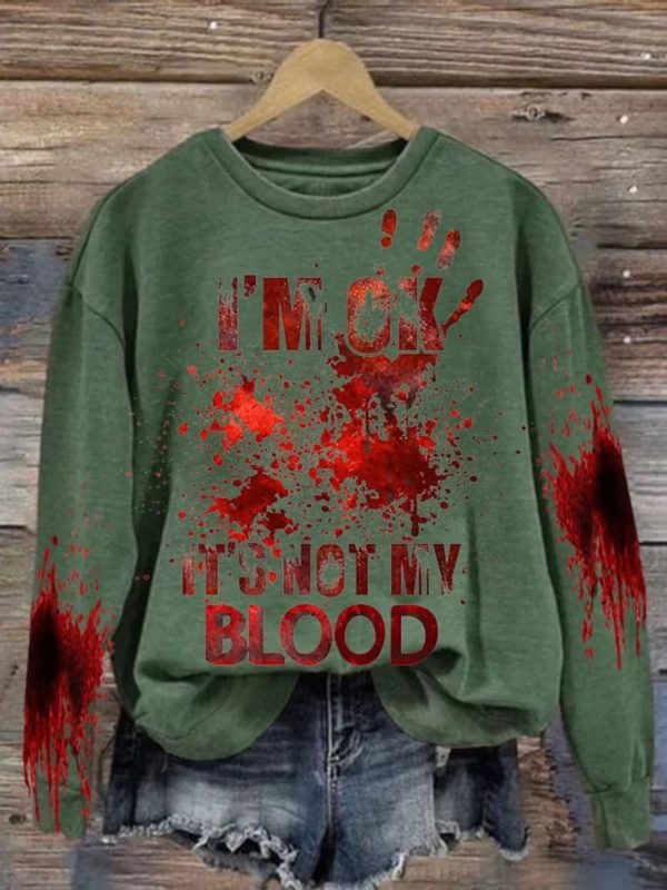I’m Ok It’s Not My Blood Long Sleeve Sweatshirt