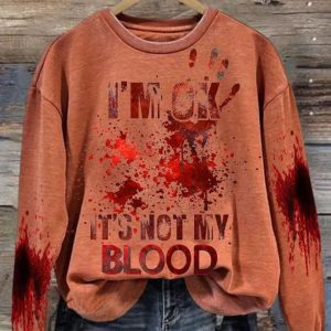 I'm Ok It's Not My Blood Long Sleeve Sweatshirt