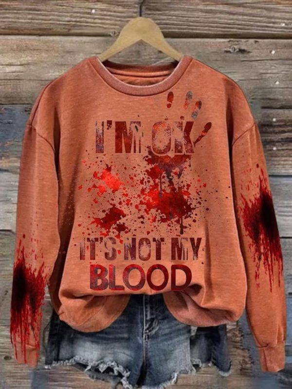 I’m Ok It’s Not My Blood Long Sleeve Sweatshirt