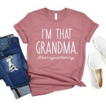 I’m That Grandma Sory Not Sory Shirt