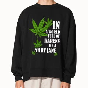 In A World Full Of Karens Be A Mary Jane Shirt 3