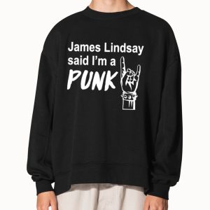 James Lindsay Said I’m A Punk Shirt