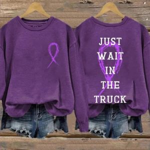 Just Wait In The Truck Sweatshirt