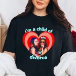 Katy Perry Rihanna I’m A Child Of Divorce Shirt