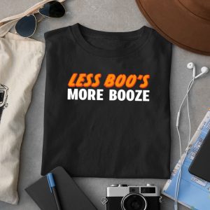 Less Boo's More Booze Shirt