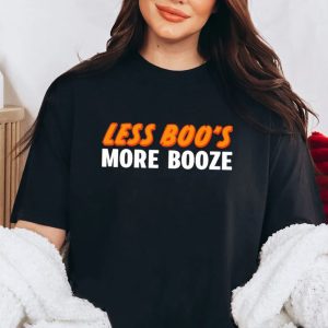 Less Boo's More Booze Shirt