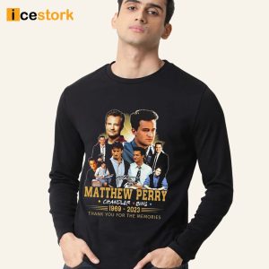 Matthew Perry Chandler Bing 1969 – 2023 Thank You For The Memories Shirt