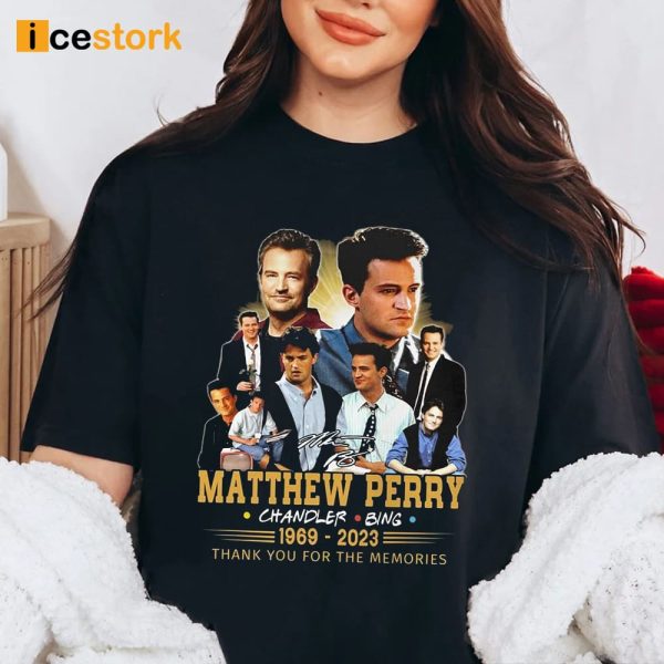 Matthew Perry Chandler Bing 1969 – 2023 Thank You For The Memories Shirt