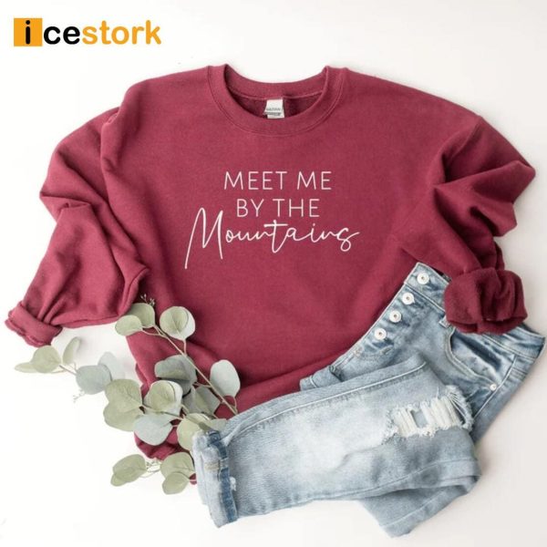 Meet Me By The Mountains Sweatshirt