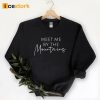 Meet Me By The Mountains Sweatshirt